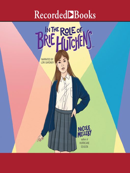 Title details for In the Role of Brie Hutchens... by Nicole Melleby - Available